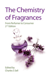 Chemistry of Fragrances (From Perfumer to Consumer) by Charles S Sell, 9780854048243