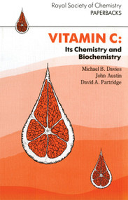Vitamin C (Its Chemistry and Biochemistry) by M B Davies, D A Partridge, J A Austin, 9780851863337