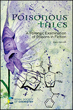 Poisonous Tales (A Forensic Examination of Poisons in Fiction) by Hilary Hamnett, 9781839161438