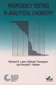 Proficiency Testing in Analytical Chemistry by Ron Walker, Mike Thompson, Richard Lawn, 9780854044320