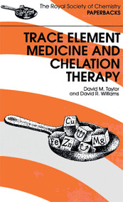 Trace Elements Medicine and Chelation Therapy by David R Williams, David M Taylor, 9780854045037