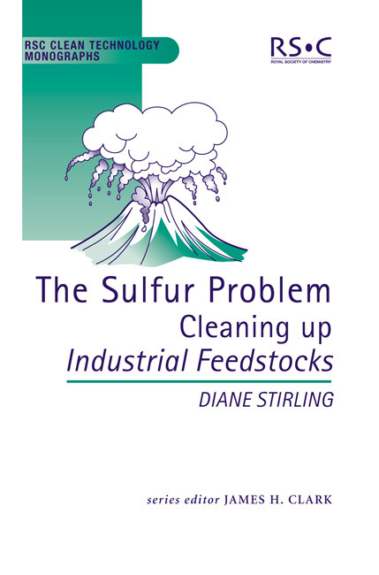 Sulfur Problem (Cleaning Up Industrial Feedstocks) by James H Clark, Diane Stirling, M J Braithwaite, 9780854045419