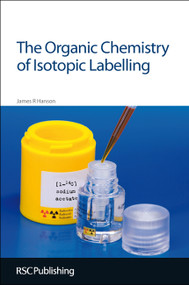 Organic Chemistry of Isotopic Labelling by James R Hanson, 9781849731881