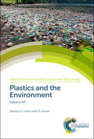 Plastics and the Environment by R M Harrison, R E Hester, 9781788012416