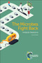 Microbes Fight Back (Antibiotic Resistance) by Laura Bowater, 9781782621676