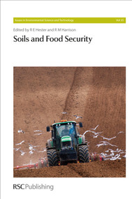 Soils and Food Security by R E Hester, R M Harrison, 9781849734264