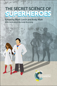 The Secret Science of Superheroes by Mark Lorch, Andy Miah, 9781782624875