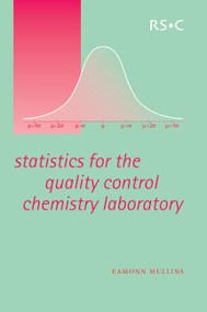 Statistics for the Quality Control Chemistry Laboratory by Eamonn Mullins, 9780854046713