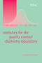 Statistics for the Quality Control Chemistry Laboratory by Eamonn Mullins, 9780854046713