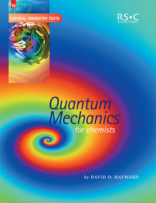 Quantum Mechanics for Chemists by David O Hayward, 9780854046072