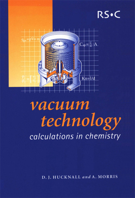 Vacuum Technology (Calculations in Chemistry) by David J Hucknall, Alan Morris, 9780854046515