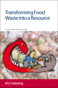 Transforming Food Waste into a Resource by Andrea Segre, Silvia Gaiani, 9781849732536