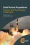 Solid Rocket Propellants (Science and Technology Challenges) - 9781782620969 by Haridwar Singh, Himanshu Shekhar, 9781782620969