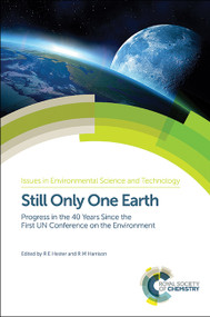 Still Only One Earth (Progress in the 40 Years Since the First UN Conference on the Environment) by R M Harrison, R E Hester, 9781782620761