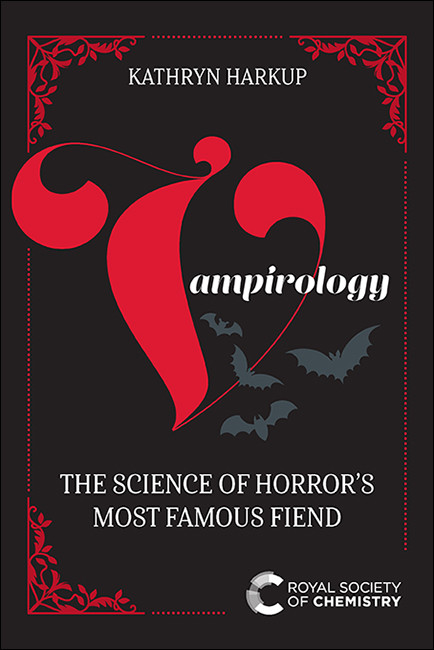 Vampirology (The Science of Horror's Most Famous Fiend) by Kathryn Harkup, 9781839161575