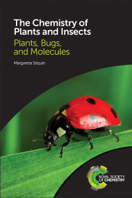 Chemistry of Plants and Insects (Plants, Bugs, and Molecules) by Margareta Séquin, 9781782624486