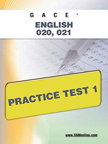 GACE English 020, 021 Practice Test 1 by Sharon Wynne, 9781607871873