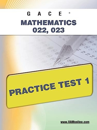 GACE Mathematics 022, 023 Practice Test 1 by Sharon Wynne, 9781607871910