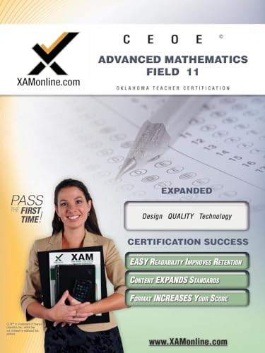 CEOE OSAT Advanced Mathematics Field 11 Teacher Certification Test Prep Study Guide by Xamonline, 9781581976465