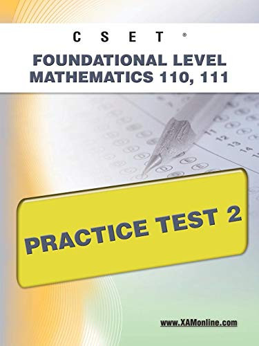 CSET Foundational Level Mathematics 110, 111 Practice Test 2 by Sharon Wynne, 9781607871682