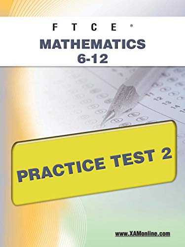 FTCE Mathematics 6-12 Practice Test 2 by Sharon Wynne, 9781607871804