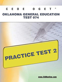 CEOE OGET Oklahoma General Education Test 074 Practice Test 2 by Sharon Wynne, 9781607872580