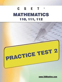 CSET Mathematics 110, 111, 112 Practice Test 2 by Sharon Wynne, 9781607871644