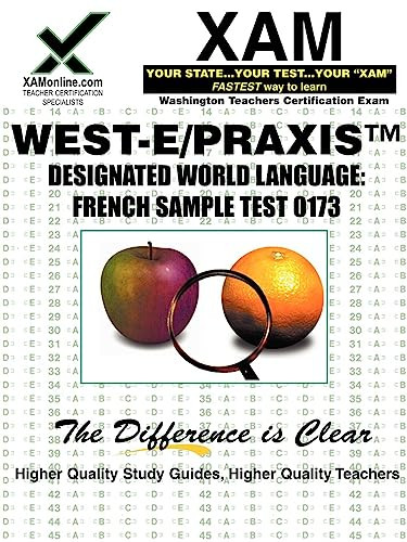 WEST-E Designated World Language: French Sample Test 0173 Teacher Certification Test Prep Study Guide by Sharon Wynne, 9781581975666