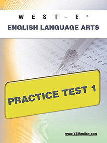WEST-E English Language Arts Practice Test 1 by Sharon Wynne, 9781607872979