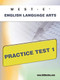 WEST-E English Language Arts Practice Test 1 by Sharon Wynne, 9781607872979