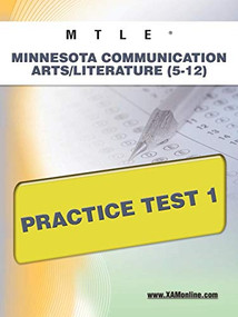MTLE Minnesota Communication Arts/Literature (5-12) Practice Test 1 by Sharon Wynne, 9781607872894
