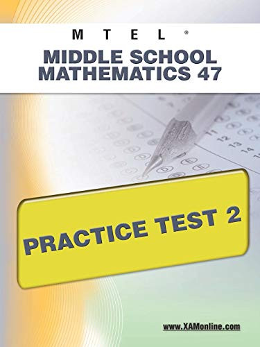 MTEL Middle School Mathematics 47 Practice Test 2 by Sharon Wynne, 9781607872146
