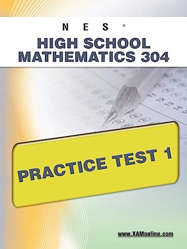 NES Highschool Mathematics 304 Practice Test 1 by Sharon Wynne, 9781607872238