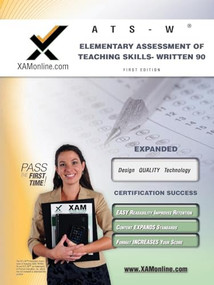 NYSTCE ATS-W Elementary Assessment of Teaching Skills - Written 90 Teacher Certification Test Prep Study Guide by Sharon A Wynne, 9781607873051