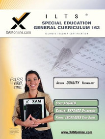 ILTS Special Education General Curriculum Test 163 Teacher Certification Test Prep Study Guide by Sharon Wynne, 9781581975765