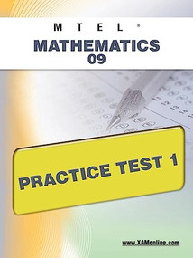 MTEL Mathematics 09 Practice Test 1 by Sharon Wynne, 9781607872115