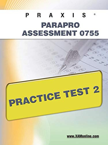PRAXIS ParaPro Assessment 0755 Practice Test 2 by Sharon Wynne, 9781607871286