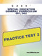 GACE Special Education General Curriculum 081, 082 Practice Test 2 by Sharon Wynne, 9781607871965