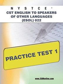 NYSTCE CST English to Speakers of Other Languages (ESOL) 022 Practice Test 1 by Sharon A Wynne, 9781607873211