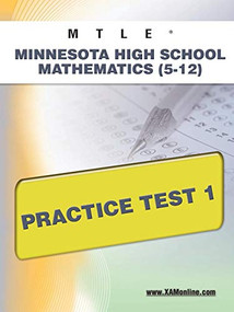MTLE Minnesota High School Mathematics (5-12) Practice Test 1 by Sharon Wynne, 9781607872832