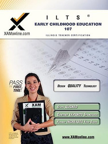 ILTS Early Childhood Education 107 Teacher Certification Test Prep Study Guide by Xamonline, Sharon A Wynne, 9781581975994