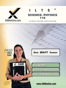 ILTS Science- Physics 116 Teacher Certification Test Prep Study Guide by Sharon Wynne, 9781581979992