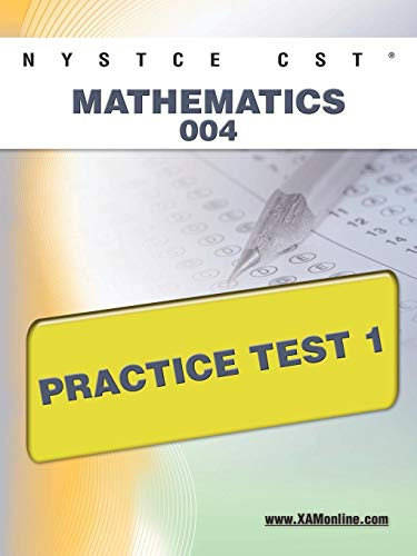 NYSTCE CST Mathematics 004 Practice Test 1 by Sharon Wynne, 9781607872290