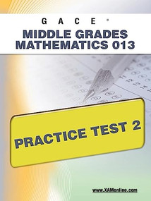 GACE Middle Grades Mathematics 013 Practice Test 2 by Sharon Wynne, 9781607871903