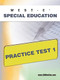 WEST-E Special Education Practice Test 1 by Sharon Wynne, 9781607873037