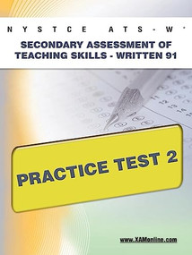 NYSTCE ATS-W Secondary Assessment of Teaching Skills -Written 91 Practice Test 2 by Sharon Wynne, 9781607872269