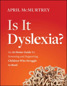 Is It Dyslexia? (An At-Home Guide for Screening and Supporting Children Who Struggle to Read) by April McMurtrey, 9781394194452