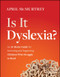 Is It Dyslexia? (An At-Home Guide for Screening and Supporting Children Who Struggle to Read) by April McMurtrey, 9781394194452