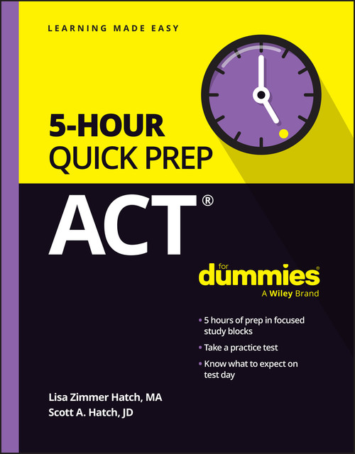 ACT 5-Hour Quick Prep For Dummies by Lisa Zimmer Hatch, Scott A. Hatch, 9781394231638
