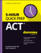ACT 5-Hour Quick Prep For Dummies by Lisa Zimmer Hatch, Scott A. Hatch, 9781394231638
